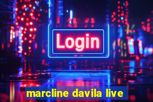 marcline davila live